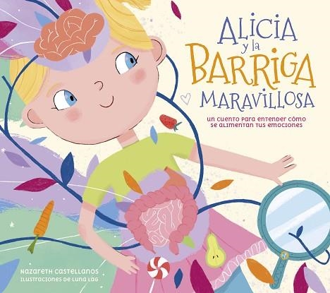 ALICIA Y LA BARRIGA MARAVILLOSA | 9788448863241 | CASTELLANOS, NAZARETH; LAG, LUNA | Llibreria Drac - Llibreria d'Olot | Comprar llibres en català i castellà online