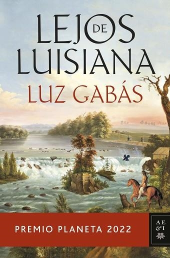 LEJOS DE LUISIANA (PREMIO PLANETA 2022) | 9788408265603 | GABÁS, LUZ | Llibreria Drac - Llibreria d'Olot | Comprar llibres en català i castellà online