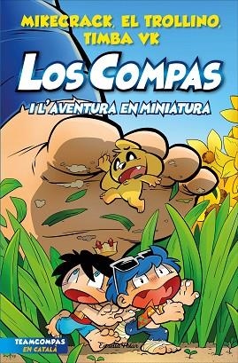 COMPAS I L'AVENTURA EN MINIATURA, LOS (LOS COMPAS 8) | 9788413893402 | MIKECRACK; EL TROLLINO; TIMBA VK | Llibreria Drac - Librería de Olot | Comprar libros en catalán y castellano online