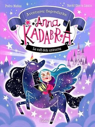 VALL DELS UNICORNS, LA (ANNA KADABRA. AVENTURES LLEGENDÀRIES 1) | 9788413893457 | MAÑAS, PEDRO; SIERRA, DAVID | Llibreria Drac - Llibreria d'Olot | Comprar llibres en català i castellà online