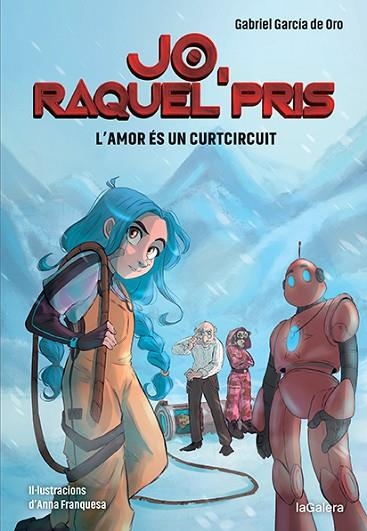 AMOR ÉS UN CURTCIRCUIT, L' (RAQUEL PRIS 3) | 9788424673819 | GARCIA DEL ORO, GABRIEL; FRANQUESA, ANNA (IL·LUSTR.) | Llibreria Drac - Llibreria d'Olot | Comprar llibres en català i castellà online