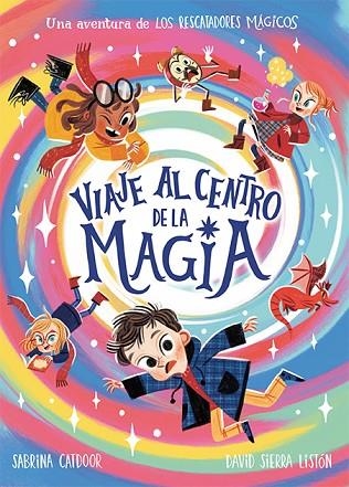 VIAJE AL CENTRO DE LA MAGIA (LOS RESCATADORES MÁGICOS) | 9788424673482 | CATDOOR, SABRINA; SIERRA, DAVID (IL·LUSTR.) | Llibreria Drac - Llibreria d'Olot | Comprar llibres en català i castellà online