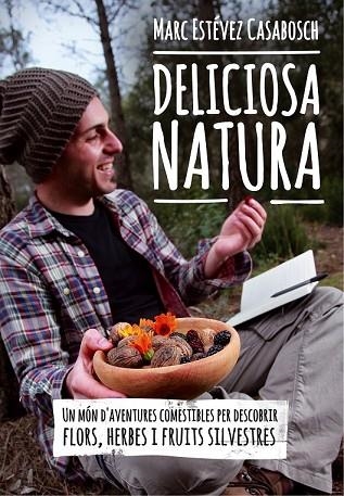 DELICIOSA NATURA | 9788490341414 | ESTÉVEZ, MARC | Llibreria Drac - Llibreria d'Olot | Comprar llibres en català i castellà online