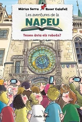 TENEN ÀVIA ELS ROBOTS? (LES AVENTURES DE LA NAPEU) | 9788413894195 | SERRA, MÀRIUS; CALAFELL, ROSER | Llibreria Drac - Librería de Olot | Comprar libros en catalán y castellano online