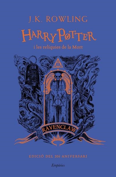 HARRY POTTER I LES RELIQUIES DE LA MORT (RAVENCLAW) | 9788418833632 | ROWLING, J.K. | Llibreria Drac - Llibreria d'Olot | Comprar llibres en català i castellà online