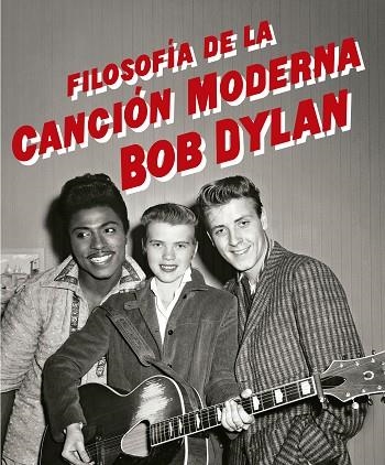 FILOSOFÍA DE LA CANCIÓN MODERNA | 9788433910196 | DYLAN, BOB | Llibreria Drac - Llibreria d'Olot | Comprar llibres en català i castellà online