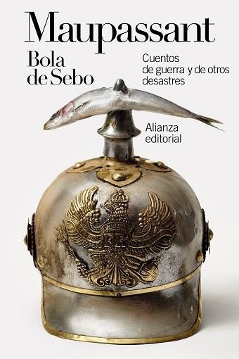 BOLA DE SEBO: CUENTOS DE GUERRA Y DE OTROS DESASTRES | 9788411480369 | MAUPASSANT, GUY DE | Llibreria Drac - Librería de Olot | Comprar libros en catalán y castellano online