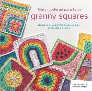 GUIA MODERNA PARA TEJER GRANNY SQUARES | 9789463598736 | SEMAAN, CELINE | Llibreria Drac - Llibreria d'Olot | Comprar llibres en català i castellà online