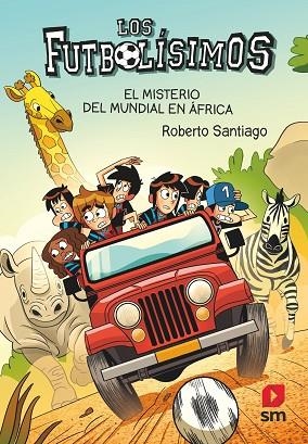 MISTERIO DEL MUNDIAL EN ÁFRICA, EL (LOS FUTBOLISIMOS 22) | 9788411206266 | SANTIAGO, ROBERTO | Llibreria Drac - Llibreria d'Olot | Comprar llibres en català i castellà online