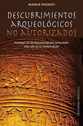 DESCUBRIMIENTOS ARQUEOLÓGICOS NO AUTORIZADOS | 9788497779579 | PIZZUTI, MARCO | Llibreria Drac - Llibreria d'Olot | Comprar llibres en català i castellà online