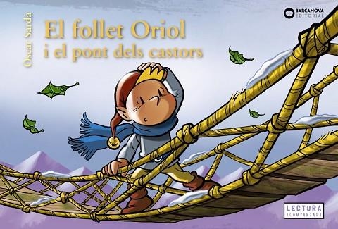 FOLLET ORIOL I EL PONT DELS CASTORS, EL | 9788448958107 | SARDÀ, ÒSCAR | Llibreria Drac - Librería de Olot | Comprar libros en catalán y castellano online