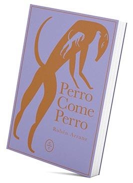 PERRO COME PERRO | 9788412482089 | ARRANZ, RUBÉN | Llibreria Drac - Llibreria d'Olot | Comprar llibres en català i castellà online