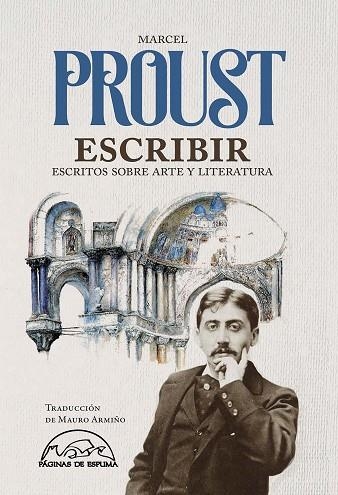 ESCRIBIR. ESCRITOS SOBRE ARTE Y LITERATURA | 9788483933220 | PROUST, MARCEL | Llibreria Drac - Llibreria d'Olot | Comprar llibres en català i castellà online