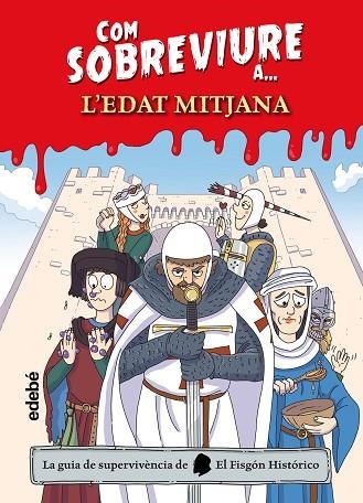 COM SOBREVIURE A? L'?EDAT MITJANA | 9788468356532 | EL FISGÓN HISTÓRICO | Llibreria Drac - Llibreria d'Olot | Comprar llibres en català i castellà online