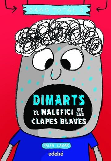 DIMARTS: EL MALEFICI DE LES CLAPES BLAVES | 9788468356785 | LAZAR, RALPH | Llibreria Drac - Llibreria d'Olot | Comprar llibres en català i castellà online