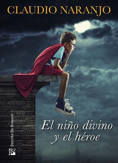 NIÑO DIVINO Y EL HÉROE, EL  | 9788433027290 | NARANJO, CLAUDIO | Llibreria Drac - Llibreria d'Olot | Comprar llibres en català i castellà online