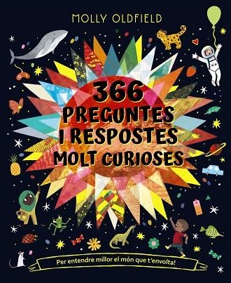 366 PREGUNTES I RESPOSTES MOLT CURIOSES. PER ENTENDRE MILLOR EL MÓN QUE T'ENVOLTA | 9788413491677 | OLDFIELD, MOLLY | Llibreria Drac - Llibreria d'Olot | Comprar llibres en català i castellà online