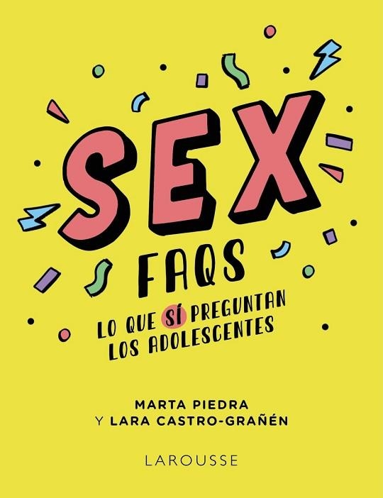 SEX FAQS. LO QUE SÍ PREGUNTAN LOS ADOLESCENTES | 9788419250605 | PIEDRA, MARTA; CASTRO-GRAÑÉN, LARA | Llibreria Drac - Llibreria d'Olot | Comprar llibres en català i castellà online