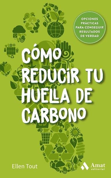 CÓMO REDUCIR TU HUELLA DE CARBONO | 9788419341495 | TOUT, ELLEN | Llibreria Drac - Llibreria d'Olot | Comprar llibres en català i castellà online