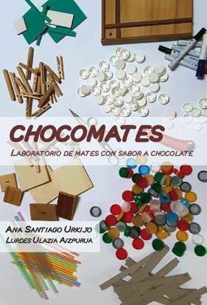 CHOCOMATES: LABORATORIO DE MATES CON SABOR A CHOCOLATE | 9788412459449 | URKIJO, ANA SANTIAGO; ULAIZA, LURDES | Llibreria Drac - Llibreria d'Olot | Comprar llibres en català i castellà online