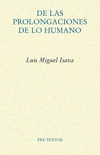 DE LAS PROLONGACIONES DE LO HUMANO | 9788418935794 | ISAVA, LUIS MIGUEL | Llibreria Drac - Llibreria d'Olot | Comprar llibres en català i castellà online