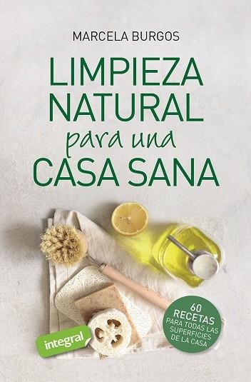 LIMPIEZA NATURAL PARA UNA CASA SANA | 9788491182375 | BURGOS, MARCELA | Llibreria Drac - Librería de Olot | Comprar libros en catalán y castellano online