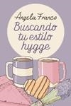 BUSCANDO TU ESTILO HYGGE | 9788419147264 | FRANCO, ÁNGELA | Llibreria Drac - Llibreria d'Olot | Comprar llibres en català i castellà online