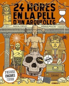 24 HORES EN LA PELL D'UN ARQUEÒLEG | 9788412565669 | PRÉVOT, PASCAL; BOUTIN, ARNAUD | Llibreria Drac - Llibreria d'Olot | Comprar llibres en català i castellà online