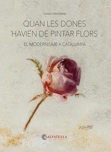 QUAN LES DONES HAVIEN DE PINTAR FLORS | 9788418427893 | OLTRA, CONSOL | Llibreria Drac - Llibreria d'Olot | Comprar llibres en català i castellà online