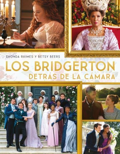 LOS BRIDGERTON DETRÁS DE LA CÁMARA | 9788417421908 | RHIMES, SHONDA; BEERS, BETSY | Llibreria Drac - Llibreria d'Olot | Comprar llibres en català i castellà online