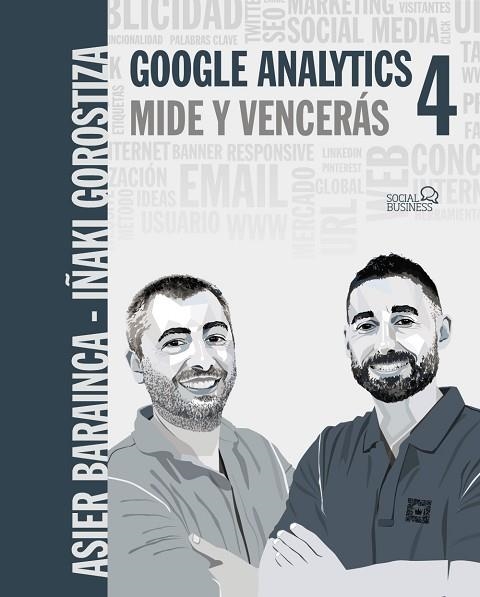 GOOGLE ANALYTICS 4. MIDE Y VENCERÁS | 9788441544116 | GOROSTIZA, IÑAKI; BARAINCA, ASIER | Llibreria Drac - Llibreria d'Olot | Comprar llibres en català i castellà online