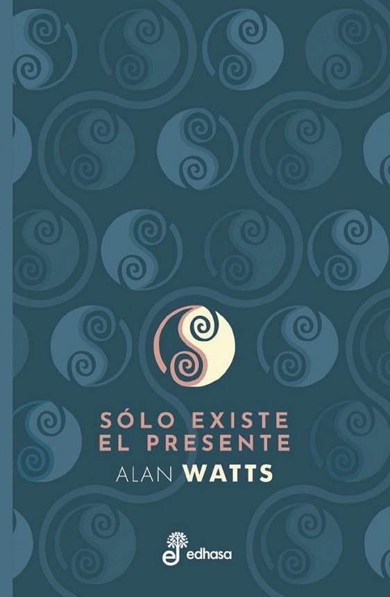 SÓLO EXISTE EL PRESENTE | 9788435091503 | WATTS, ALAN | Llibreria Drac - Llibreria d'Olot | Comprar llibres en català i castellà online