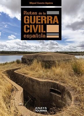 RUTAS DE LA GUERRA CIVIL ESPAÑOLA | 9788491584391 | CUESTA AGUIRRE, MIGUEL | Llibreria Drac - Llibreria d'Olot | Comprar llibres en català i castellà online