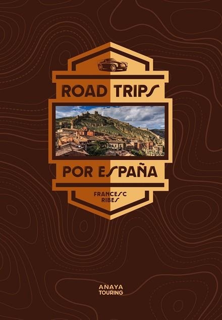 ROAD TRIPS POR ESPAÑA | 9788491584957 | RIBES, FRANCESC | Llibreria Drac - Llibreria d'Olot | Comprar llibres en català i castellà online