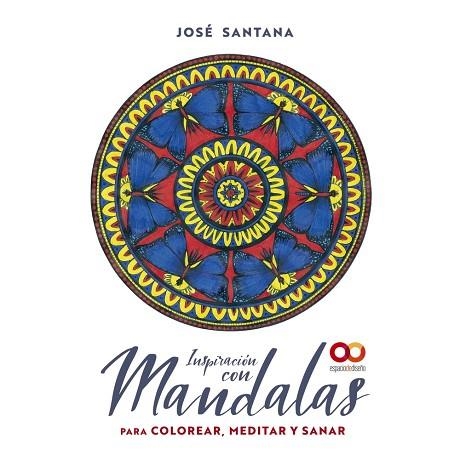 INSPIRACIÓN CON MANDALAS PARA COLOREAR, MEDITAR Y SANAR | 9788441544833 | SANTANA, JOSÉ | Llibreria Drac - Llibreria d'Olot | Comprar llibres en català i castellà online