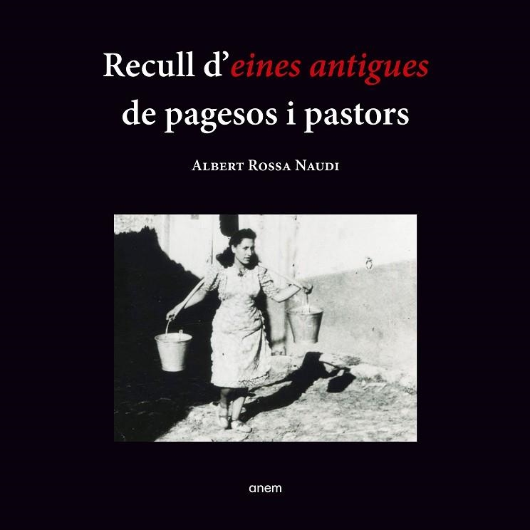 RECULL D'EINES ANTIGUES DE PAGESOS I PASTORS | 9788418865152 | ROSSA, ALBERT | Llibreria Drac - Llibreria d'Olot | Comprar llibres en català i castellà online