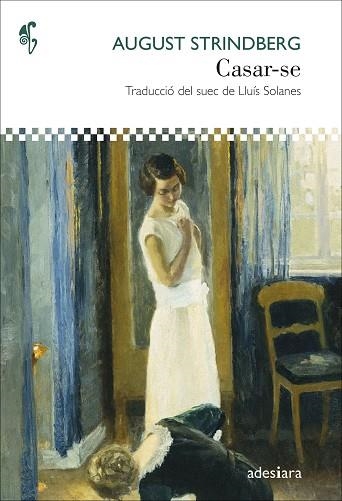 CASAR-SE | 9788416948864 | STRINDBERG, AUGUST | Llibreria Drac - Llibreria d'Olot | Comprar llibres en català i castellà online