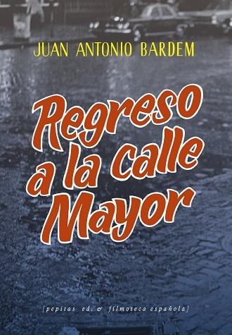 REGRESO A LA CALLE MAYOR | 9788418998201 | BARDEM, JUAN ANTONIO | Llibreria Drac - Llibreria d'Olot | Comprar llibres en català i castellà online