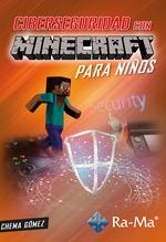 CIBERSEGURIDAD CON MINECRAFT PARA NIÑOS | 9788419444134 | GOMEZ, JOSÉ MARÍA | Llibreria Drac - Llibreria d'Olot | Comprar llibres en català i castellà online