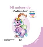 MI UNICORNIO POLIÉSTER | 9788418971839 | SAN JUAN, MIGUEL ÁNGEL | Llibreria Drac - Llibreria d'Olot | Comprar llibres en català i castellà online