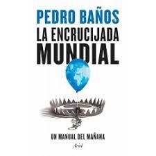 EJ. FIRMADO - LA ENCRUCIJADA MUNDIAL | 8432715149712 | BAÑOS, PEDRO | Llibreria Drac - Llibreria d'Olot | Comprar llibres en català i castellà online