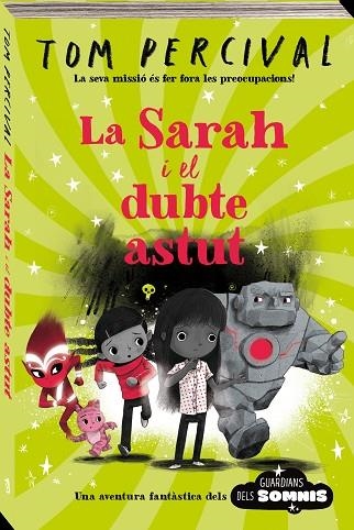 SARAH I EL DUBTE ASTUT, LA (ELS GUARDIANS DELS SOMNIS 2) | 9788418762543 | PERCIVAL, TOM | Llibreria Drac - Llibreria d'Olot | Comprar llibres en català i castellà online