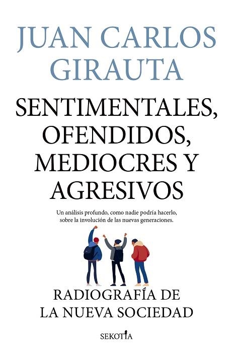 SENTIMENTALES, OFENDIDOS, MEDIOCRES Y AGRESIVOS | 9788418414398 | JUAN CARLOS GIRAUTA | Llibreria Drac - Llibreria d'Olot | Comprar llibres en català i castellà online