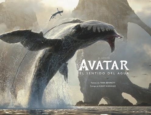 ARTE DE AVATAR: EL SENTIDO DEL AGUA | 9780241629673 | BENNETT, TARA; RODRIGUEZ, ROBERT | Llibreria Drac - Llibreria d'Olot | Comprar llibres en català i castellà online