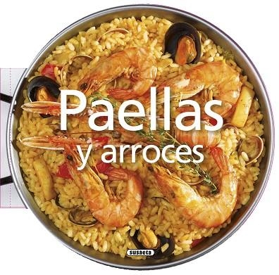 PAELLAS Y ARROCES | 9788467745566 | SUSAETA, EQUIPO | Llibreria Drac - Llibreria d'Olot | Comprar llibres en català i castellà online