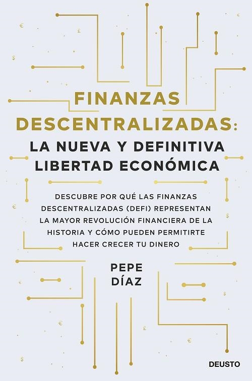 FINANZAS DESCENTRALIZADAS: LA NUEVA Y DEFINITIVA LIBERTAD ECONÓMICA | 9788423434046 | DÍAZ, PEPE | Llibreria Drac - Llibreria d'Olot | Comprar llibres en català i castellà online