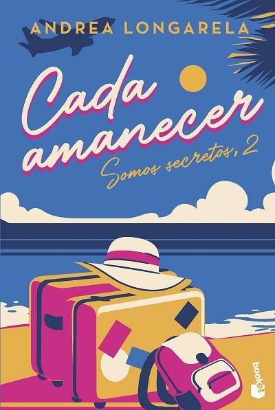 CADA AMANECER (SOMOS SECRETOS 2) | 9788408267423 | LONGARELA, ANDREA | Llibreria Drac - Llibreria d'Olot | Comprar llibres en català i castellà online