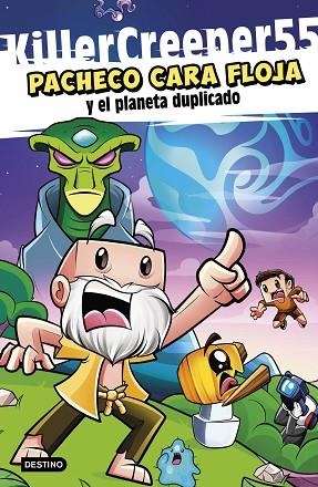 PACHECO CARA FLOJA Y EL PLANETA DUPLICADO (PACHECO CARA FLOJA 2) | 9788408267171 | KILLERCREEPER55 | Llibreria Drac - Llibreria d'Olot | Comprar llibres en català i castellà online