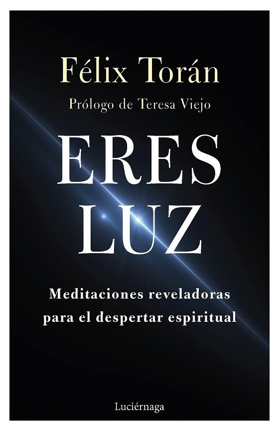 ERES LUZ | 9788419164346 | TORÁN MARTÍ, FÉLIX | Llibreria Drac - Llibreria d'Olot | Comprar llibres en català i castellà online