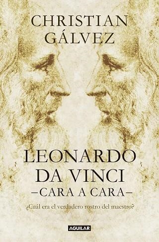 LEONARDO DA VINCI -CARA A CARA- | 9788403523548 | GÁLVEZ, CHRISTIAN | Llibreria Drac - Llibreria d'Olot | Comprar llibres en català i castellà online